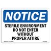 Signmission OSHA Notice Sign, 5" Height, 7" Width, Sterile Environment Do Not Enter Without Sign, Landscape OS-NS-D-57-L-18461